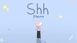 Shhh meme //animation meme//