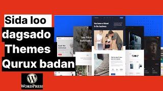 Sida loo doorto oo loo install gareeyo themes in wordpress || wordpress blog tutorial 2