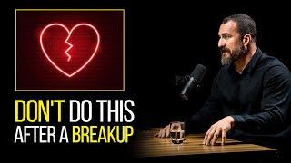 NEUROSCIENTIST: Don't do this after a breakup | Andrew Huberman