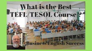 Best TEFL Course? Best TESOL Course? What To Look For - Business English Success