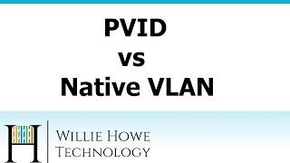 PVID (port vlan id) vs Native VLAN - What's the difference?
