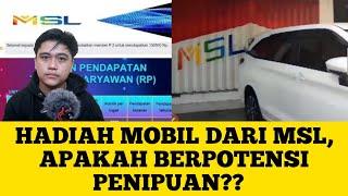 Hadiah Mobil Dari MSL - Anda Masih Percaya Dengan Aplikasi MSL? yang sangat berpotensi Penipuan Scam