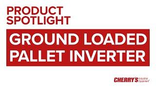 Product Spotlight: Ground Loading Pallet Inverter