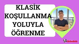 KLASİK KOŞULLANMA YOLUYLA ÖĞRENME #felsefele