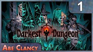 AbeClancy Replays: Darkest Dungeon - 1 - Color Me Mad