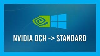 Switch from Nvidia DCH to Standard (Windows' DEFAULT?!)