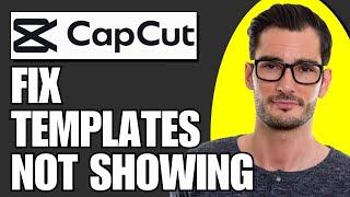 How to Fix CapCut Templates Not Showing Problem
