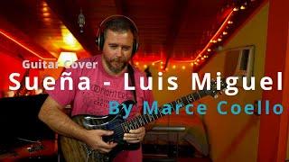 Sueña - Luis Miguel - Marce Coello Guitar Cover ️‍