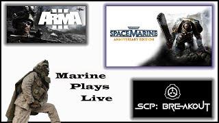 Marine Plays Arma 3, Warhammer, and SCP Breakout