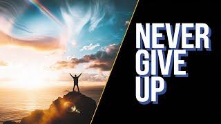 Never Give Up: Inspiring Stories of Perseverance