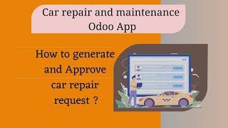 How to generate  and   Approve  car repair request ?|Car repair and maintenance odoo app|