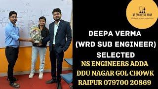 DEEPA VERMA ( WRD SUB ENGINEER SELECTED) NS ENGINEERS ADDA DDU NAGAR GOL CHOWK RAIPUR 079700 20869