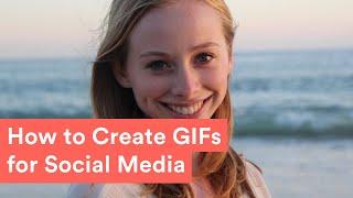 How to Create GIFs for Social Media