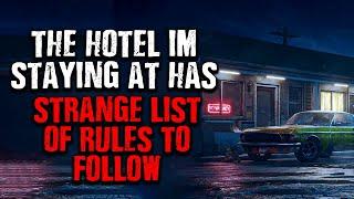 "The Hotel I'm staying at has a Strange List of RULES TO FOLLOW" Creepypasta