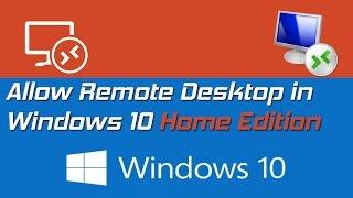 Allow Remote Desktop in Windows 10 HOME Edition