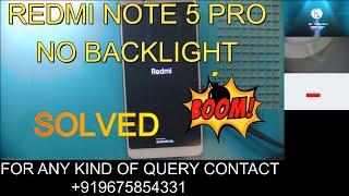 REDMI NOTE 5 PRO |NO BACKLIGHT ISUUE| SOLVED |Mr. UNLOCKER|