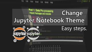 Change Theme for Jupyter Notebook Python. Easy steps.