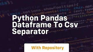 python pandas dataframe to csv separator