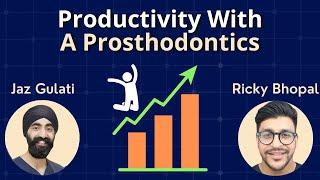 Productivity with a Prosthodontist - Work Smarter - PDP072