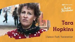 Tara Hopkins | 1. Sezon | Fark Yaratanlar