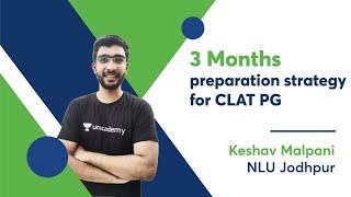 3 months preparation strategy for CLAT PG | Keshav Malpani | Unacademy Legal World