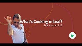 Leaf PHP Hangout! #12 - What’s Cooking in Leaf?