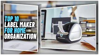 Best Label Maker For Home Organization | Top 10 Label Makers For Organizing Your Workspace