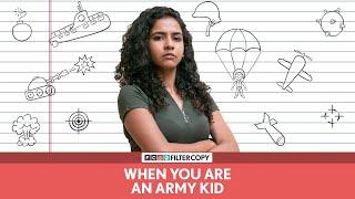 FilterCopy | When You Are An Army Kid | Ft. Himika Bose