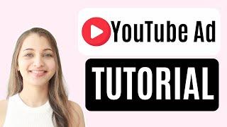 How to Create a YouTube Ad: Step-by-Step Tutorial for Beginners