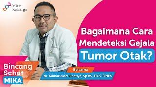 Ketahui Serba-serbi Seputar Gejala Tumor Otak - dr. Muhammad Sinatrya, Sp.BS, FICS, FINPS (BSM)
