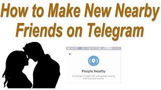 How to Make New Nearby Friends on Telegram (Find People Nearby)