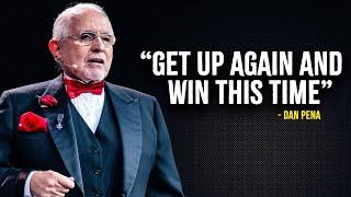 Get Up Again And Win This Time -  Dan Pena Motivation