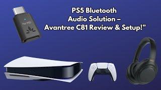 PS5 No Bluetooth Audio?  Here’s the Fix with Avantree C81!