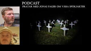 Podcast Pratar med Jonas Fager om våra Spökjakter