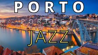 Porto Jazz Music. Porto Scenes and Relaxing Jazz Music.