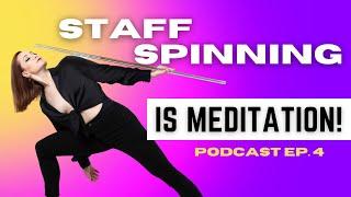 Spirituality of Staff Spinning - Power of Imperfect Action Podcast | Episode 4