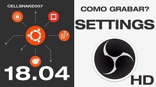 OBS Studio Best recording settins ubuntu 18.04 linux Configuracion Grabar HD