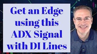 Get an Edge Using this ADX Signal with DI Lines