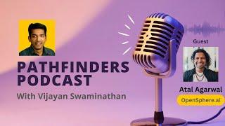 Atal Agarwal - The journey of #freedom | EP 01 | Pathfinders Podcast