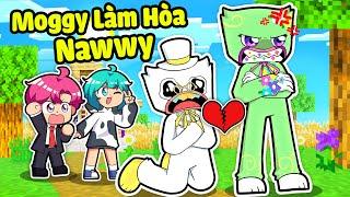 HIHA BẤT NGỜ KHI MOGGY QUỲ GỐI XIN LỖI NAWWY TRONG MINECRAFT*MOGGY XIN LỖI NAWWY