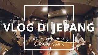 VLOG MAKAN NASI PADANG DI RESTORAN MATAHARI KYOTO JEPANG SAMA BOSS TRAVEL DARI TOKYO