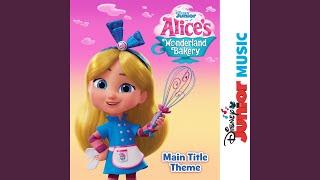 Alice's Wonderland Bakery Main Title Theme (From "Disney Junior Music: Alice's Wonderland Bakery")