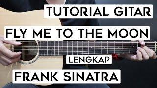 (Tutorial Gitar) FRANK SINATRA - Fly Me To The Moon | Lengkap Dan Mudah