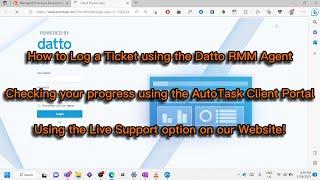 Logging Tickets with the Datto Agent, checking updates with AutoTask and using our Live Support!