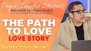 THE PATH TO LOVE | RAAVA | PAPA DUDUT STORIES