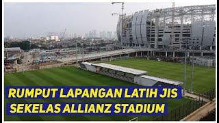 RUMPUT SAJA KELAS DUNIA UNTUK LAPANGAN LATIH JAKARTA INTERNATIONAL STADIUM