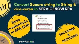 Convert Secure String(Passwords) to String | Store Credentials in RPA Hub | Encode & Decode