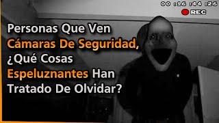 Personas que ven CÁMARAS DE SEGURIDAD, ¿Qué Cosas Desean Olvidar?