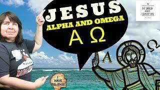 Who is Jesus?  Alpha and Omega - ΑΩ