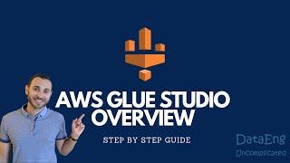 AWS Glue Studio: How It Works & What You Can Do With It